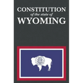 The Constitution of the State of Wyoming