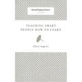 Teaching Smart People How to Learn