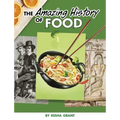 The Amazing History of Food