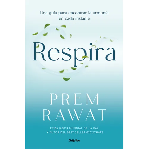 Respira. Una Guía Para Encontrar La Armonía En Cada Instante / Breath: Wake Up to Life