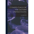 Cynipid Galls of the Eastern United States