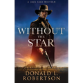 Without The Star: Classic Old West Adventure