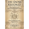 The Gnosis Restored: Essays from the Masters of the French Gnostic Renaissance
