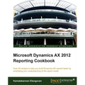 Microsoft Dynamics Ax 2012 Reporting Cookbook