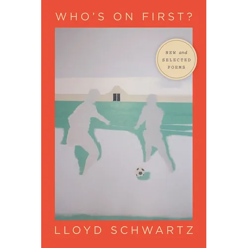 Who's on First?: New and Selected Poems
