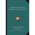 Madame Chiang's Chinese Cook Book