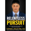 Relentless Pursuit: The Foundation and Principles of Real Estate Investing