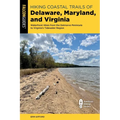 Hiking Coastal Trails of Delaware, Maryland, and Virginia: Waterfront Hikes from the Delmarva Peninsula to Virginia's Tidewater Region