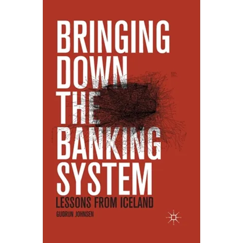 Bringing Down the Banking System: Lessons from Iceland
