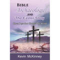 Bible Archaeology -and- The Easter Story: Three Days that Changed the World