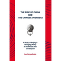 The Rise of China and the Chinese Overseas: A Study of Beijing's Changing Policy in Southeast Asia and Beyond