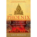 The Phoenix: St. Paul's Cathedral and the Men Who Made Modern London
