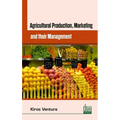 Agricultural Production Marketing and their Management