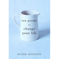 Ten Poems to Change Your Life
