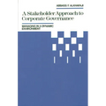 A Stakeholder Approach to Corporate Governance: Managing in a Dynamic Environment
