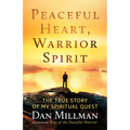 Peaceful Heart, Warrior Spirit: The True Story of My Spiritual Quest