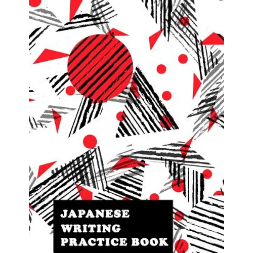 Japanese Writing Practice Book: Genkoyoushi Paper Japanese Character Kanji Hiragana Katakana Language Workbook Study Teach Learning Home School 8.5x11