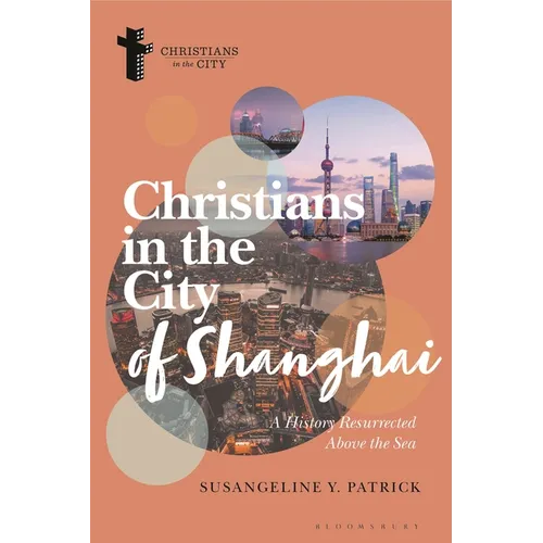 Christians in the City of Shanghai: A History Resurrected Above the Sea