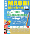 Learn Maori While Having Fun! - For Adults: Easy to Advanced - Study 100 Essential Thematics with Word Search Puzzles - Vol.1