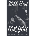 Still Bad For You