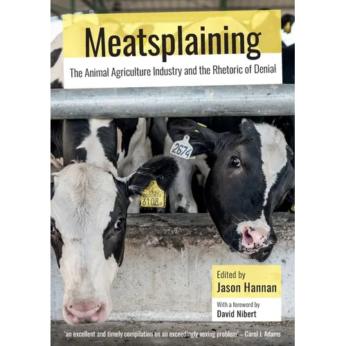 Meatsplaining: The Animal Agriculture Industry and the Rhetoric of Denial