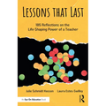 Lessons that Last: 185 Reflections on the Life-Shaping Power of a Teacher