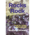 Rocks Rock: Rough and Tumbled, Colorful and Cool Rocks and Minerals