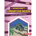Minecraft Creative Mode: Unofficial Gamer Guide