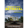 Organizational Betrayal: How Schools Enable Sexual Misconduct and How to Stop It