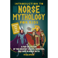 Introduction to Norse Mythology for Kids: A Fun Collection of the Greatest Heroes, Monsters, and Gods in Norse Myth