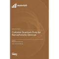 Colloidal Quantum Dots for Nanophotonic Devices