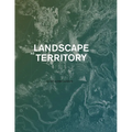Landscape as Territory: A Cartographic Design Project