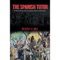 The Spanish Tutor: A Novel taking place during the Mexican Revolution
