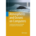 Atmospheres and Oceans on Computers: Fundamental Numerical Methods for Geophysical Fluid Dynamics