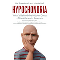 Hypochondria: What's Behind the Hidden Costs of Healthcare in America