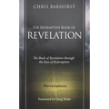 The Redemptive Book of Revelation: The Book of Revelation through the Eyes of Redemption
