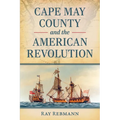 Cape May County and the American Revolution