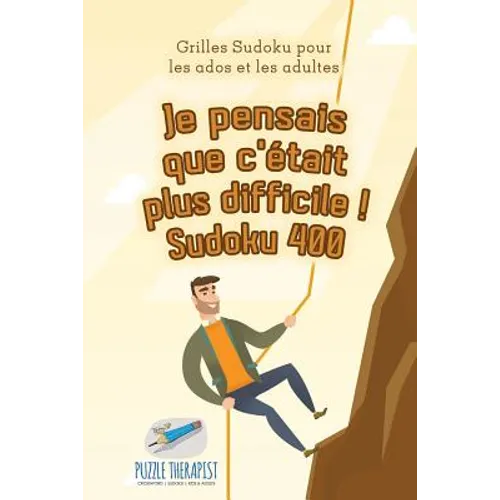 Je pensais que c'était plus difficile ! Sudoku 400 Grilles Sudoku pour les ados et les adultes