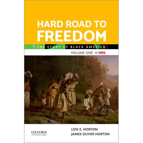 Hard Road to Freedom Volume One: The Story of Black America