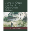 Anne of Green Gables House Cross-Stitch Pattern