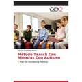 Método Teacch Con Niños/as Con Autismo