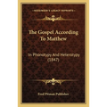 The Gospel According To Matthew: In Phonotypy And Heterotypy (1847)