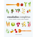 Ensaladas Completas/ Salad Meals: Nutritivas, Saludables Y Con Fruta Y Verdura de Temporada