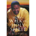 How To Walk In The Holy Spirit