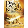 Prayers That Activate Blessings: Experience the Protection, Power & Favor of God for You & Your Loved Ones