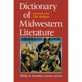 Dictionary of Midwestern Literature, Volume 1: The Authors