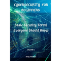 Cybersecurity for Beginners: Basic Security Terms Everyone Should Know