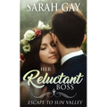 Her Reluctant Boss: Escape to Sun Valley
