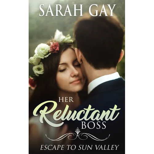 Her Reluctant Boss: Escape to Sun Valley
