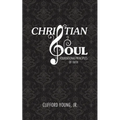 Christian Soul: Foundation Principles of Faith
